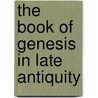 The Book of Genesis in Late Antiquity door Helen Spurling