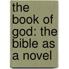 The Book of God: The Bible as a Novel by Walter Wangerin