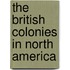 The British Colonies in North America