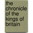 The Chronicle of the Kings of Britain