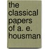 The Classical Papers Of A. E. Housman