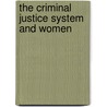 The Criminal Justice System and Women by Barbara Raffel Price