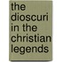 The Dioscuri In The Christian Legends