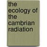 The Ecology Of The Cambrian Radiation door Ay Zhuravlev
