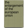 The Enlargement Of The European Union by Victoria Curzon Price