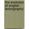 The Evolution Of English Lexicography door James Murray