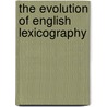 The Evolution of English Lexicography door Sir Murray James Augustus Henry