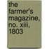 The Farmer's Magazine, No. Xiii, 1803
