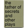 The Father of Secrets and Other Plays door Dipo Kalejaiye