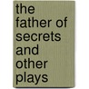 The Father of Secrets and Other Plays by Dipo Kalejaiye
