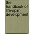 The Handbook of Life-Span Development