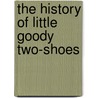 The History of Little Goody Two-Shoes by Oliver Goldsmith