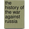 The History of the War Against Russia door E. H. Nolan