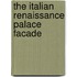 The Italian Renaissance Palace Facade