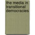 The Media in Transitional Democracies