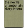 The Neville Chamberlain Diary Letters by Robert Self