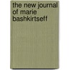 The New Journal Of Marie Bashkirtseff door Marie Bashkirtseff
