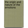 The Origin And Nature Of The Emotions by W. Crile George