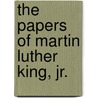 The Papers of Martin Luther King, Jr. door Martin Luther King
