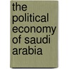 The Political Economy of Saudi Arabia by Niblock Tim