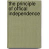 The Principle of Offical Independence by Robert Macgregor Dawson