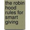 The Robin Hood Rules for Smart Giving by Ralph M. Bradburd