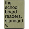 The School Board Readers. Standard V. door . Anonymous