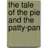 The Tale of The Pie and The Patty-Pan