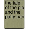 The Tale of The Pie and The Patty-Pan by Beatrix Potter