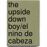 The Upside Down Boy/El Nino De Cabeza door National Geographic
