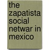 The Zapatista Social Netwar in Mexico by etc.