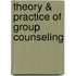 Theory & Practice Of Group Counseling