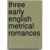 Three Early English Metrical Romances by John Blackburne