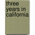 Three Years In California [1846-1849]