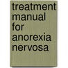 Treatment Manual for Anorexia Nervosa door James Lock