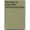 Tribology of Polymeric Nanocomposites door Klaus Friedrich