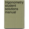 Trigonometry Student Solutions Manual door Judy Barclay