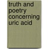 Truth and Poetry Concerning Uric Acid door Lewellys Franklin Barker