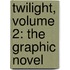 Twilight, Volume 2: The Graphic Novel