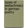 Types Of Weltschmerz In German Poetry by Wilhelm Alfred Braun