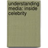 Understanding Media: Inside Celebrity by Jessica Evans