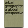 Urban Geography: A Global Perspective door Michael Pacione