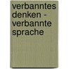 Verbanntes Denken - verbannte Sprache door Olga Hertfelder-Polschin