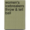 Women's Icebreakers Throw & Tell Ball by Group