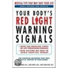 Your Body's Red Light Warning Signals by Neil Shulman