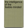 the Intelligence of the Feeble-Minded door Th�Odore Simon