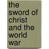the Sword of Christ and the World War door Perry James Stackhouse