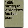 1896 Michigan Wolverines Football Team door Ronald Cohn