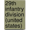 29th Infantry Division (United States) door Ronald Cohn