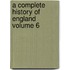 A Complete History of England Volume 6